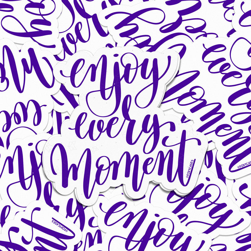 Enjoy Every Moment - Sticker